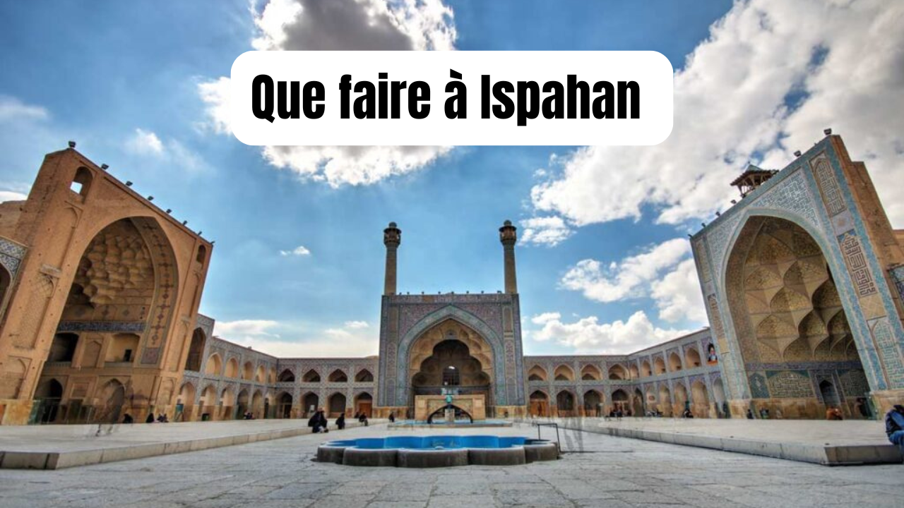 choses à faire à Ispahan