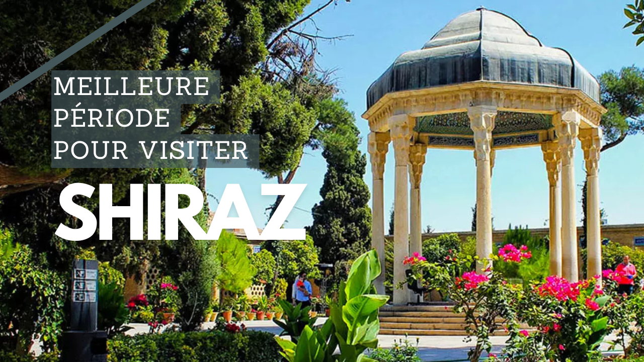Meilleure période pour visiter Shiraz