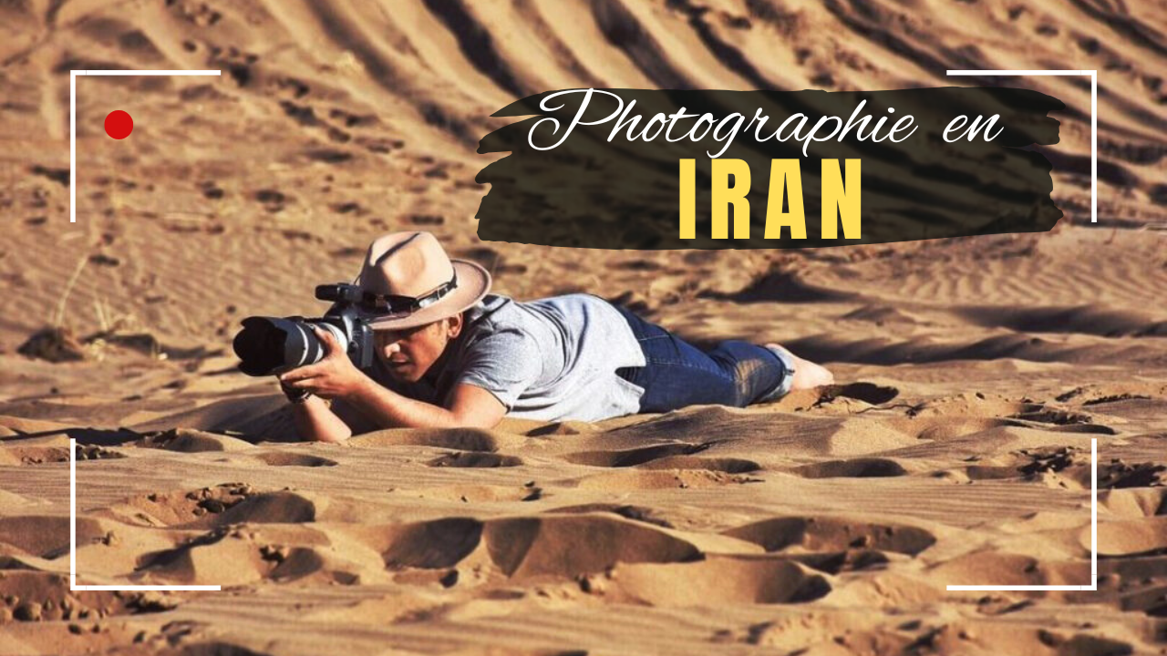 Photographie en Iran,Les meilleurs lieux pour la photographie en Iran